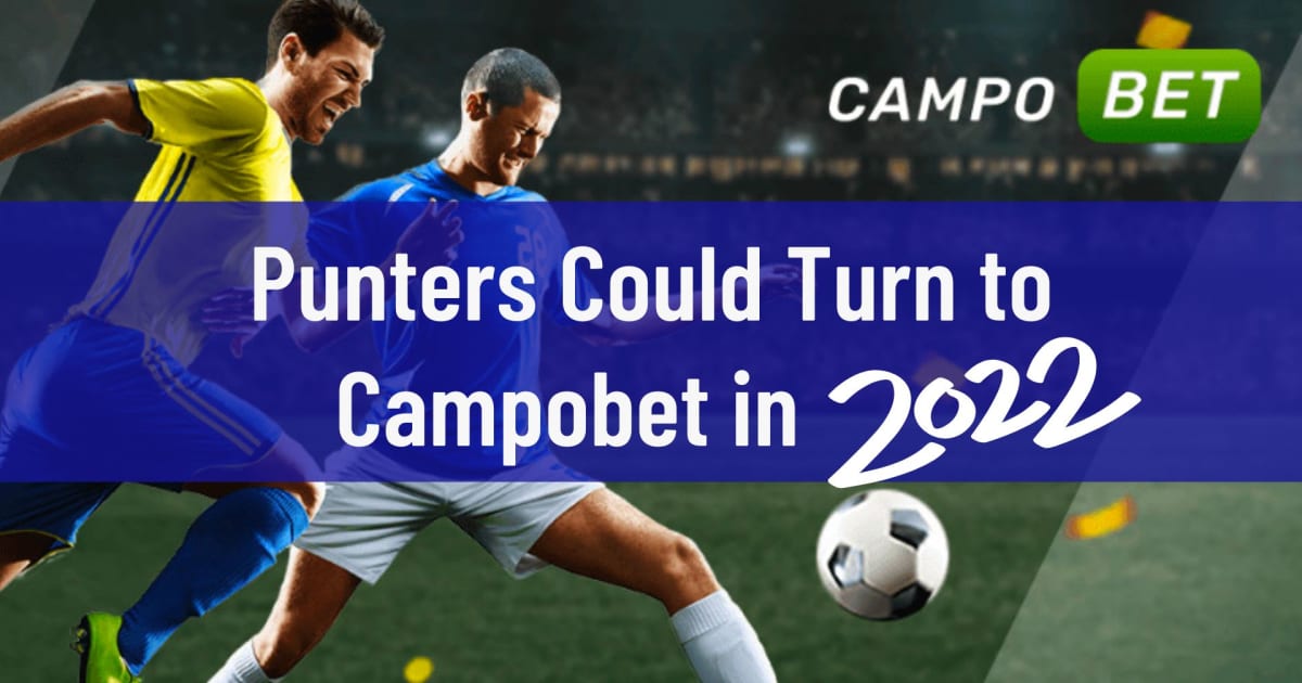 Gracze mogą zwrócić się do Campobet w 2022 r.